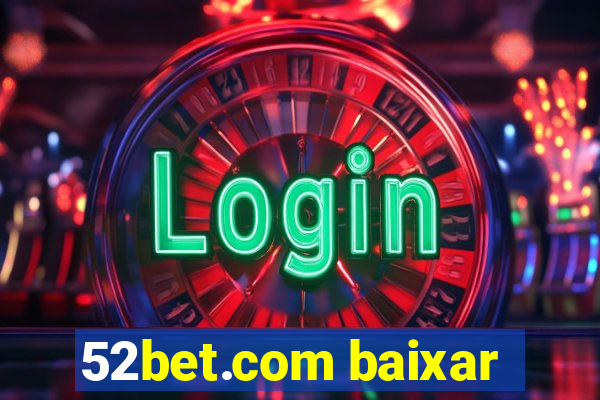 52bet.com baixar