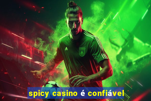 spicy casino é confiável