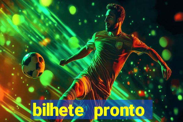 bilhete pronto futebol hoje