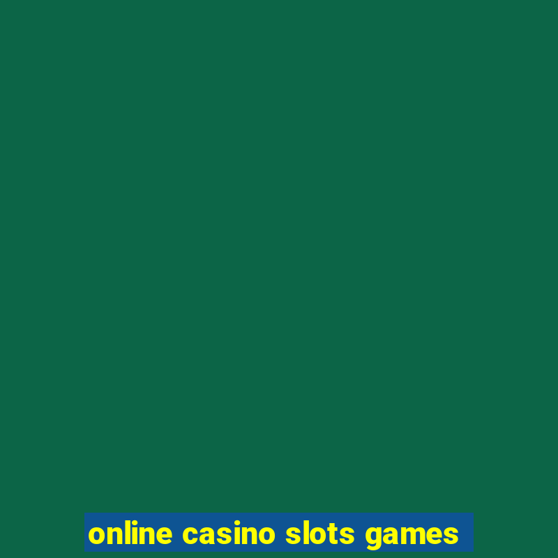 online casino slots games