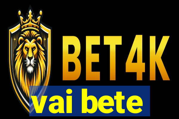 vai bete