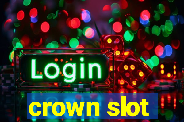 crown slot