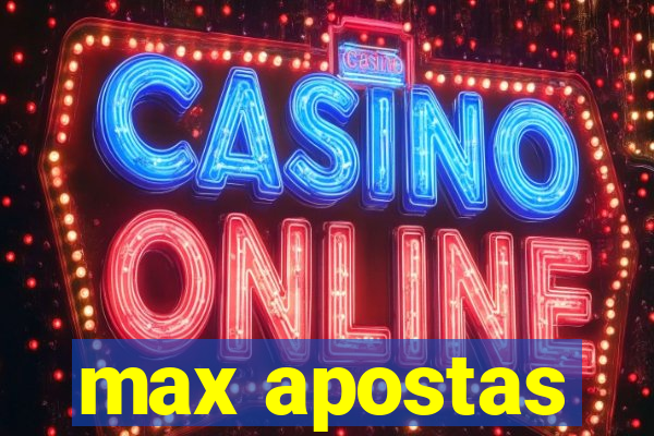 max apostas