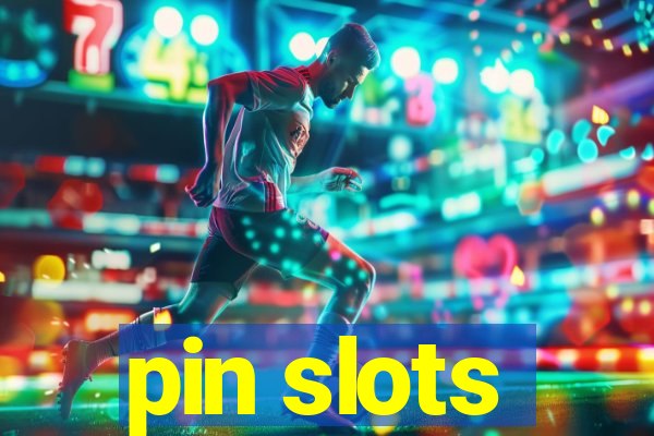 pin slots