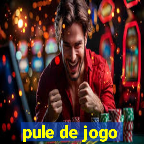 pule de jogo