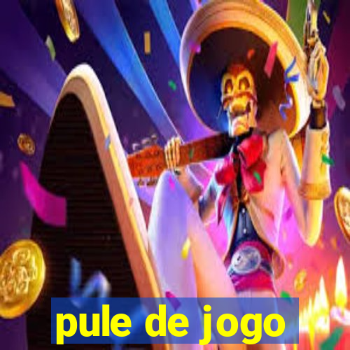 pule de jogo