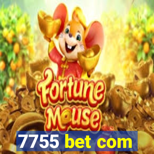 7755 bet com