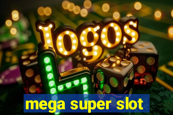 mega super slot