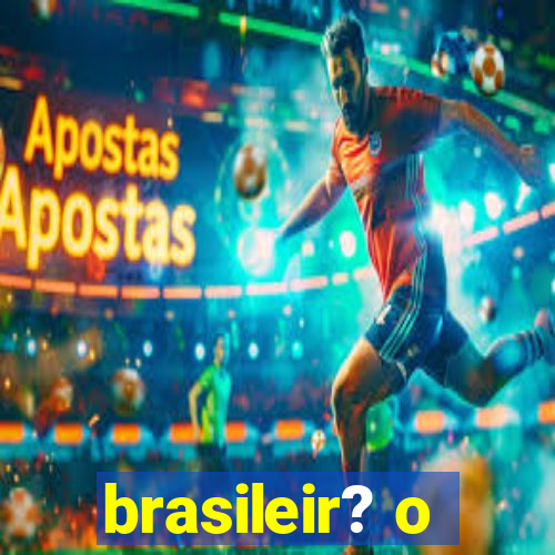 brasileir? o