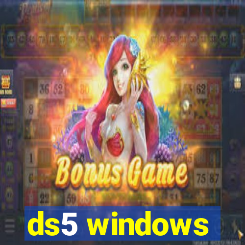 ds5 windows