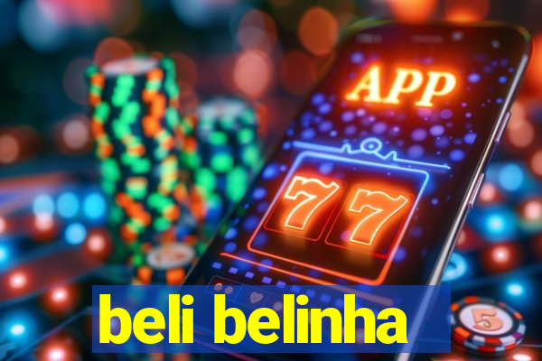 beli belinha