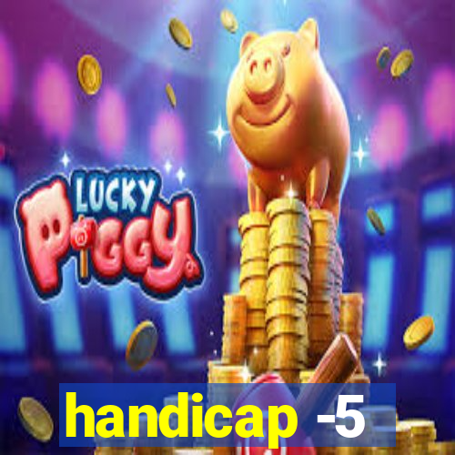 handicap -5