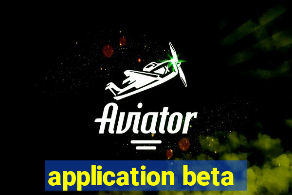 application beta