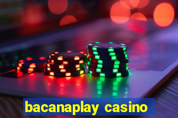 bacanaplay casino