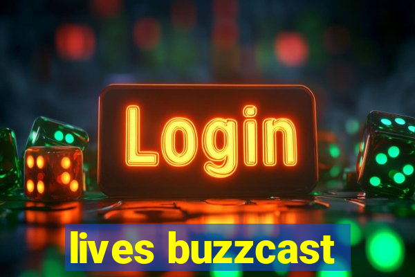 lives buzzcast