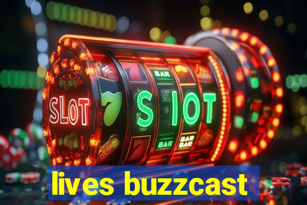 lives buzzcast