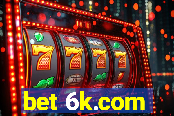 bet 6k.com