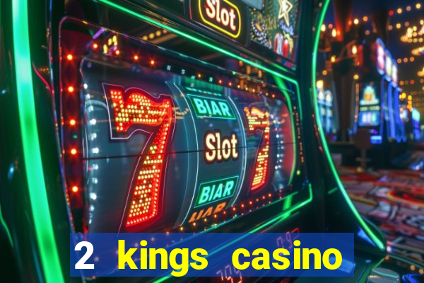 2 kings casino north carolina