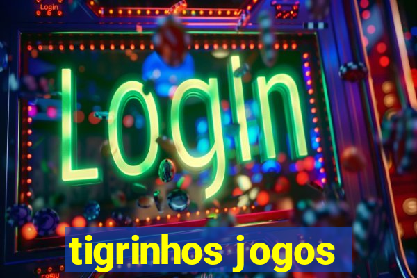 tigrinhos jogos