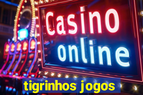 tigrinhos jogos