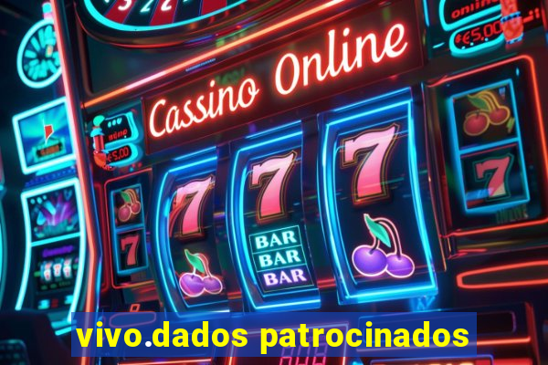 vivo.dados patrocinados