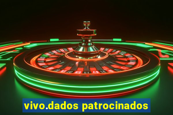 vivo.dados patrocinados