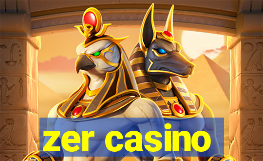 zer casino