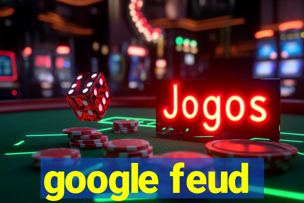 google feud