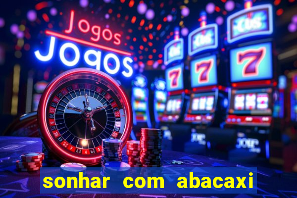 sonhar com abacaxi no jogo do bicho