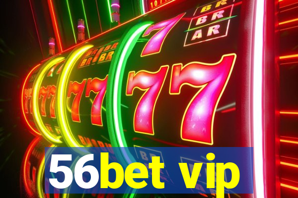 56bet vip