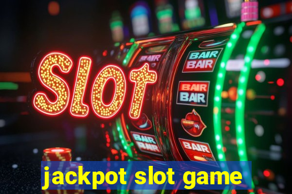 jackpot slot game