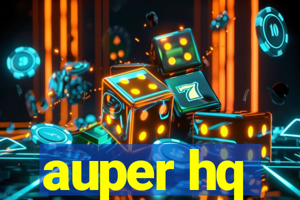 auper hq