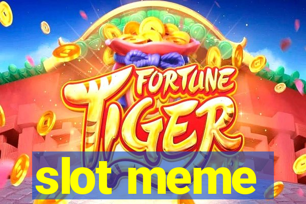 slot meme