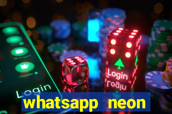 whatsapp neon consiga mais