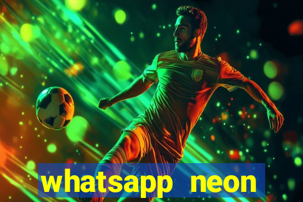 whatsapp neon consiga mais