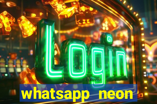 whatsapp neon consiga mais