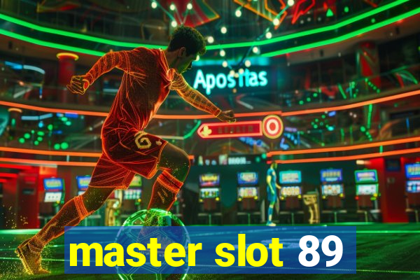 master slot 89