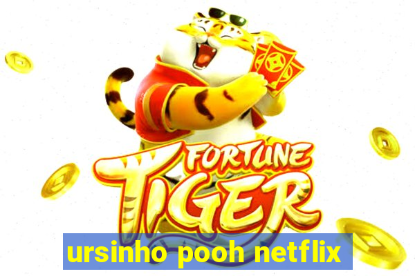 ursinho pooh netflix