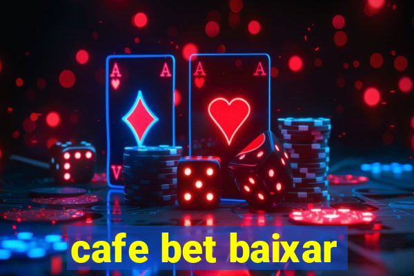 cafe bet baixar