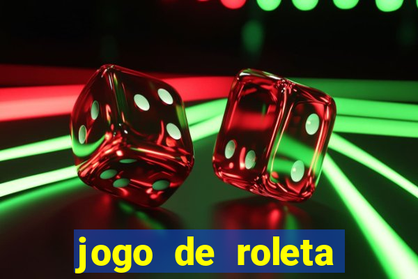 jogo de roleta valendo dinheiro