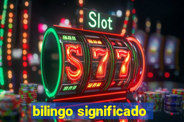 bilingo significado