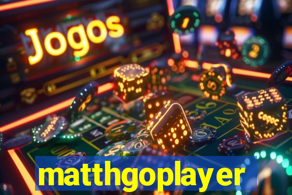 matthgoplayer