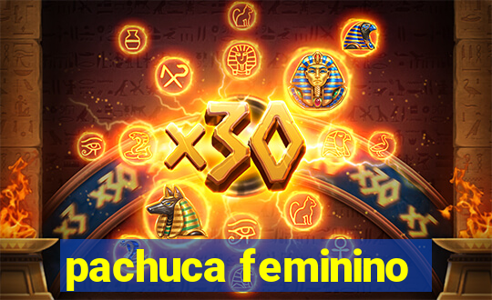 pachuca feminino