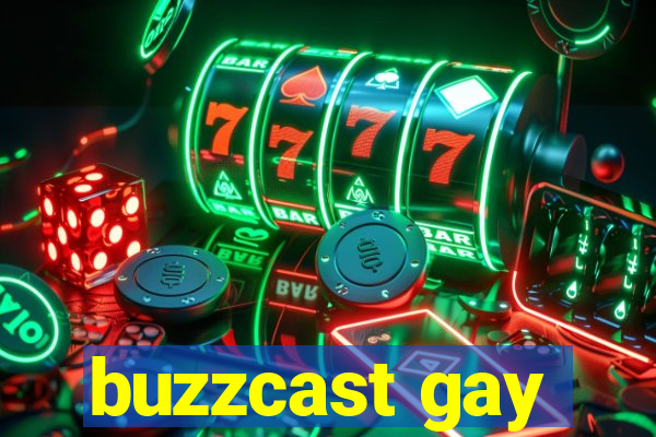 buzzcast gay