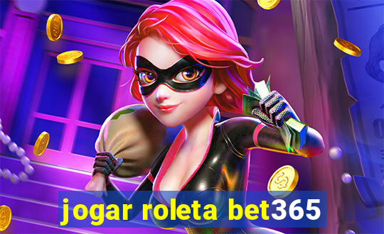 jogar roleta bet365