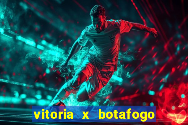 vitoria x botafogo sp futemax