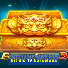 kit dls 19 barcelona