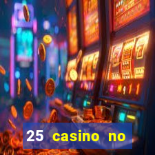 25 casino no deposit bonus