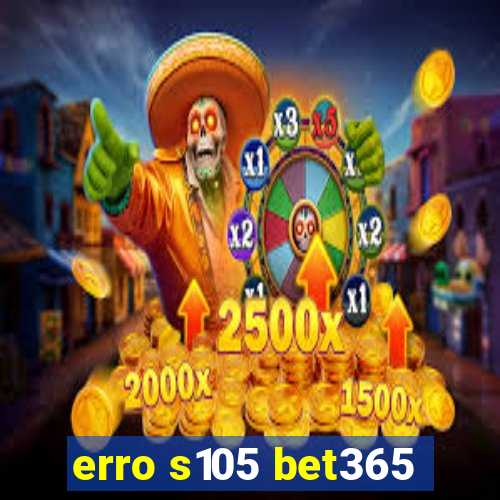 erro s105 bet365