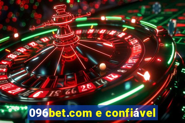 096bet.com e confiável